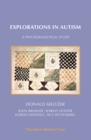 Image for Explorations in Autism: A Psychoanalytical Study