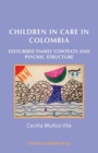 Image for Children in Care in Colombia : Disturbed Family Contexts and Psychic Structure