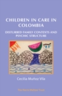 Image for Children in Care in Colombia: Disturbed Family Contexts and Psychic Structure