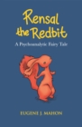 Image for Rensal the Redbit : A Psychoanalytic Fairytale