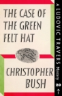Image for Case of the Green Felt Hat: A Ludovic Travers Mystery