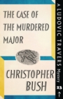 Image for The Case of the Murdered Major : A Ludovic Travers Mystery