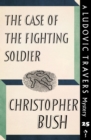 Image for Case of the Fighting Soldier: A Ludovic Travers Mystery