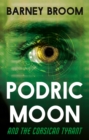Image for Podric Moon and the Corsican tyrant