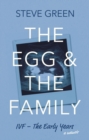 Image for The Egg &amp; The Family : IVF - The Early Years