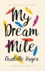 Image for My dream mile  : my fight back to life