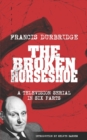 Image for The Broken Horseshoe (Scripts of the TV serial)