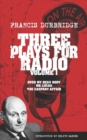 Image for Three Plays For Radio Volume 1 - Over My Dead Body, Mr Lucas &amp; The Caspary Affair