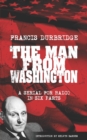 Image for The Man From Washington (Scripts of the six part radio serial)