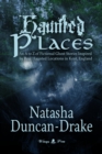 Image for Haunted Places: An A to Z of Fictional Ghost Stories Inspired by Real Haunted Locations in Kent, England