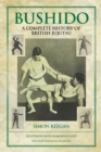 Image for Bushido : The Complete History of British Jujutsu