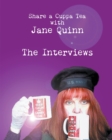 Image for Share a Cuppa Tea with Jane Quinn : The Interviews
