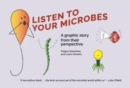 Image for Listen to Your Microbes : A Graphic Story – from Their Perspective