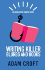 Image for Writing Killer Blurbs and Hooks : An Indie Author Mindset Guide