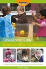 Image for Developing Early Science Skills Outdoors: Activity Ideas and Best Practice for Teaching and Learning Outside
