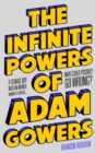 Image for The Infinite Powers of Adam Gowers
