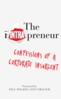 Image for The Intrapreneur: Confessions of a Corporate Insurgent
