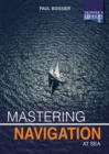 Image for Mastering navigation at sea  : de-mystifying navigation for the cruising skipper