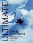 Image for Ultimate Skiing Adventures: 100 Epic Experiences in the Snow