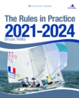 Image for The Rules in Practice 2021-2024: The Guide to the Rules of Sailing Around the Race Course