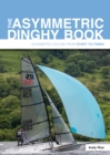 Image for The asymmetric dinghy book  : asymmetric sailing from start to finish