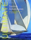 Image for Ultimate sailing adventures  : 100 extraordinary experiences on the water