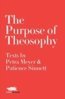 Image for The Purpose of Theosophy: Texts by Petra Meyer and Patience Sinnett
