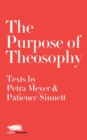 Image for The Purpose of Theosophy: Texts by Petra Meyer and Patience Sinnett