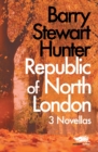 Image for Republic of North London : 3 Novellas