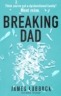 Image for Breaking dad  : how my mild-mannered father became Britain&#39;s biggest meth dealer