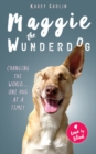 Image for The miraculous life of Maggie the wunderdog