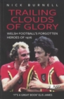 Image for Trailing clouds of glory  : Welsh football&#39;s lost boys of &#39;76