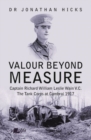 Image for Valour Beyond Measure - Captain Richard William Leslie Wain V.C. - The Tank Corps at Cambrai, 1917