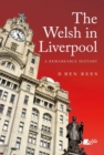 Image for The Welsh in Liverpool  : a remarkable history