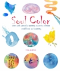 Image for Soul color  : a ten week watercolor painting course to cultivate mindfulness and creativity