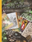Image for The oracle creator  : the modern guide to creating an oracle or tarot deck