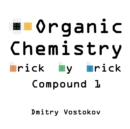 Image for Organic Chemistry Brick by Brick, Compound 1 : Using LEGO(R) to Teach Structure and Reactivity