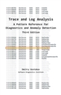 Image for Trace and Log Analysis : A Pattern Reference for Diagnostics and Anomaly Detection, Third Edition