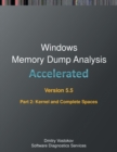 Image for Accelerated Windows Memory Dump Analysis, Fifth Edition, Part 2, Revised, Kernel and Complete Spaces : Training Course Transcript and WinDbg Practice Exercises with Notes