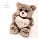 Image for In Loving Memory Funeral Guest Book, Celebration of Life, Wake, Loss, Memorial Service, Love, Condolence Book, Funeral Home, Missing You, Church, Thoughts and In Memory Guest Book, Teddy (Hardback)