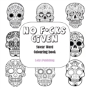 Image for No F*cks Given : Swear Word Colouring Book