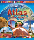 Image for Junior atlas of the world  : discover our amazing world with fascinating maps, facts, flags and photos