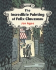 Image for The Incredible Painting of Felix Clousseau
