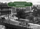 Image for Lost Tramways of Scotland: Aberdeen