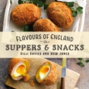 Image for Flavours of England: Suppers and Snacks
