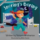 Image for Snoring&#39;s Boring