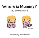 Image for Where is Mummy?