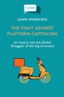 Image for The Fight Against Platform Capitalism : An Inquiry into the Global Struggles of the Gig Economy