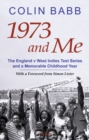 Image for 1973 and me  : the England v West Indies test series and a memorable childhood year