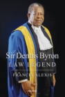 Image for Sir Dennis Byron: Law Legend